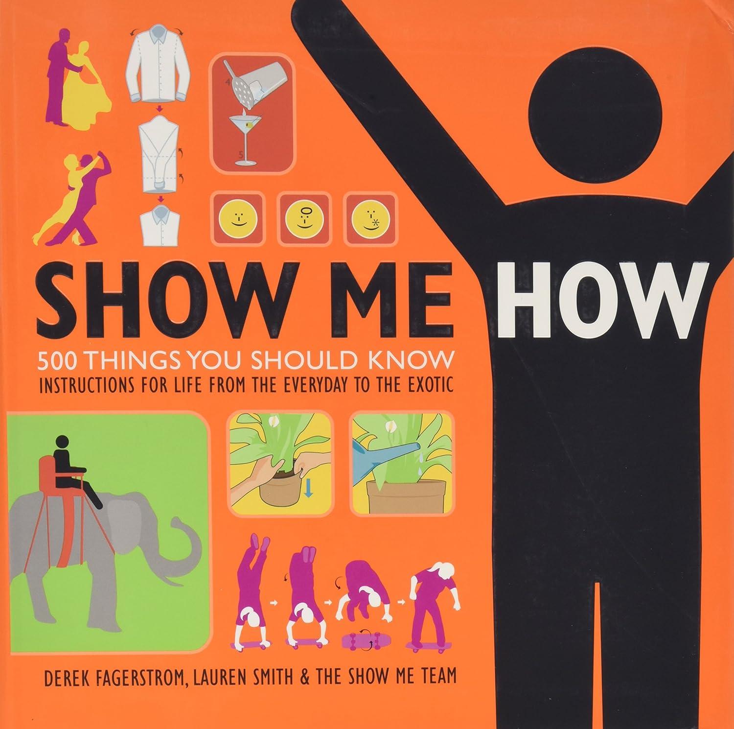 Show Me How: 500 Life Hacks - Tested vs. Exotic... (Daily Wins?)