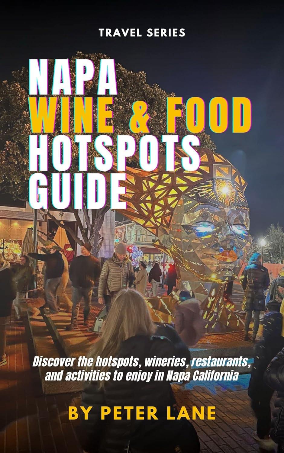 Napa Wine & Food Hotspots Guide: Tested Luxury Versus Budget