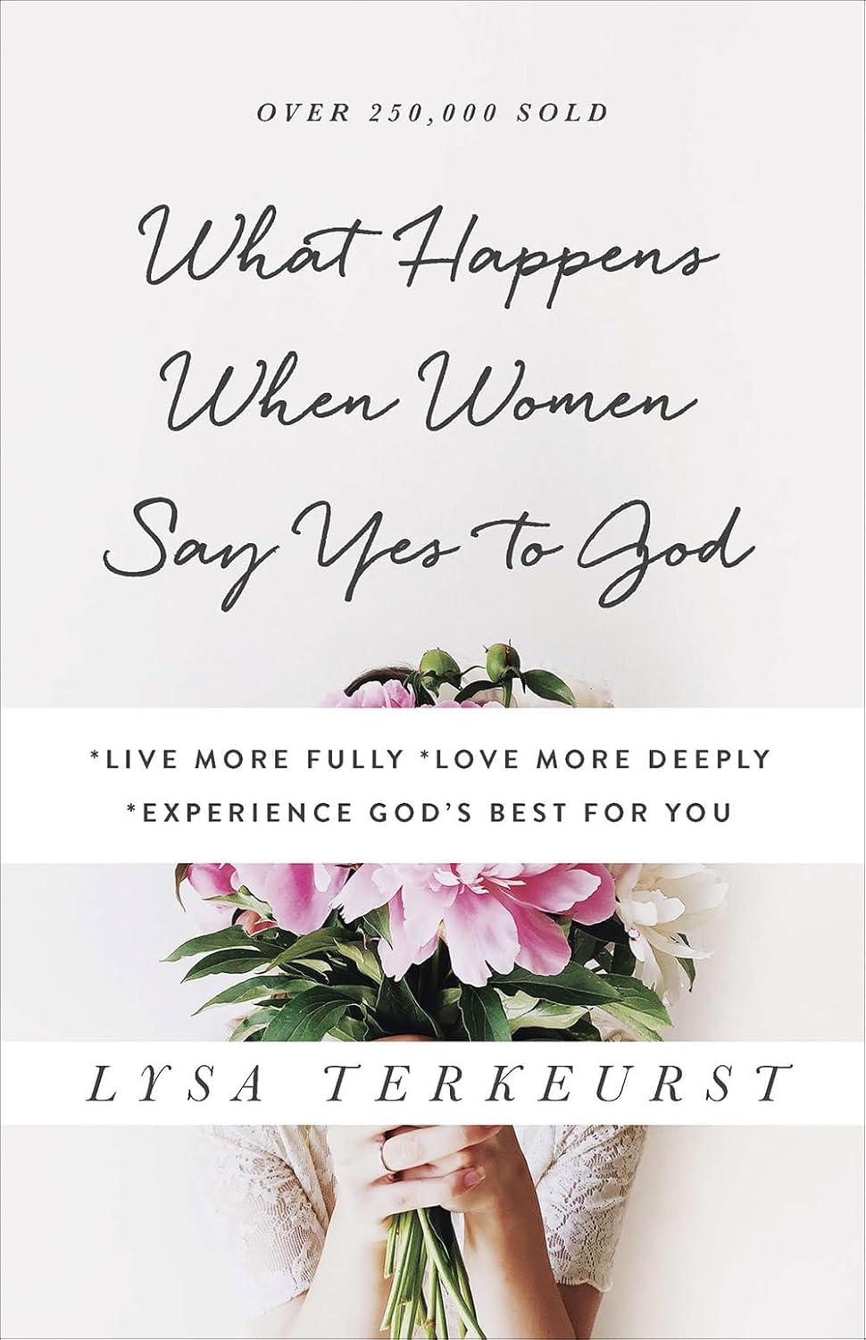 What Happens When Women Say Yes: Tested, Surprising, God's Best