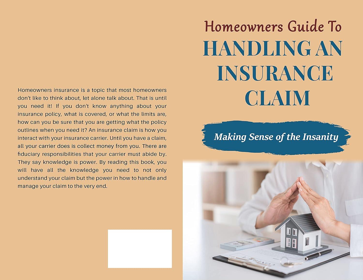 Homeowners Guide to Insurance Claims: Surprising Insight into Sense-Insanity Method