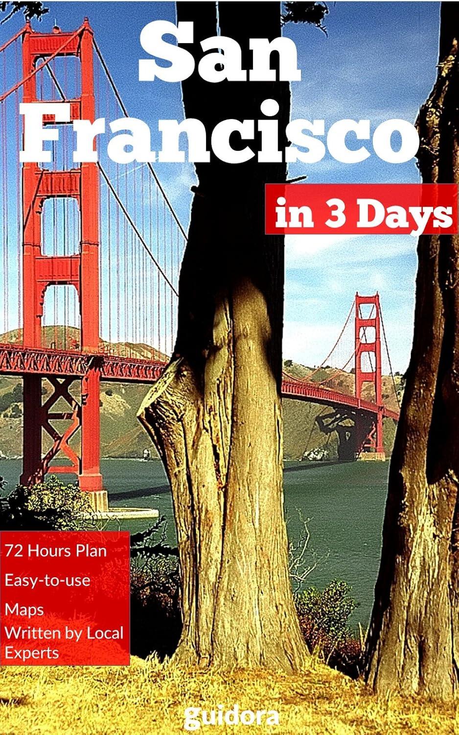 San Francisco 3-Day Travel Guide Tested 2019: Insider Tips & 500 Dining Spots