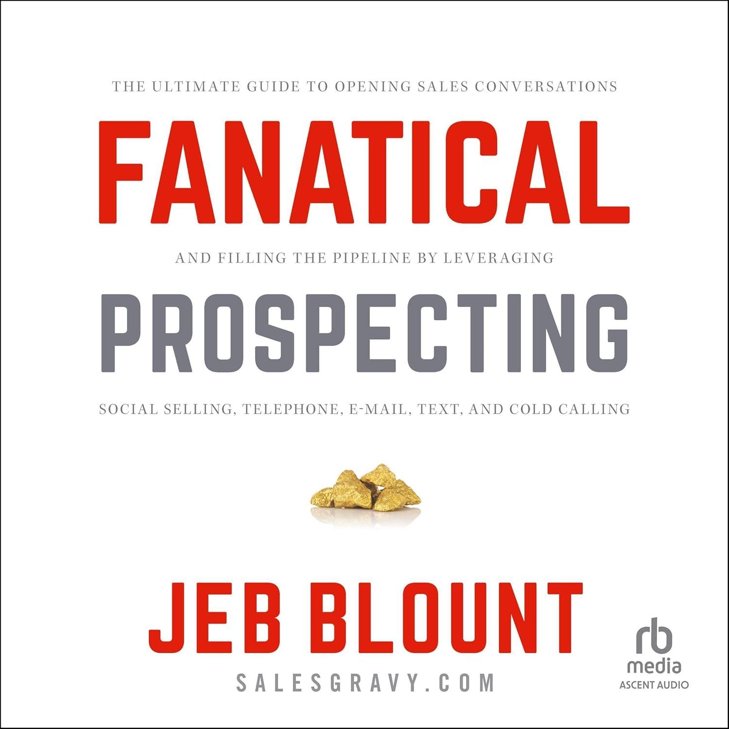 Fanatical Prospecting Tested: Cold Calling's Edge, Email Precision, Social Selling