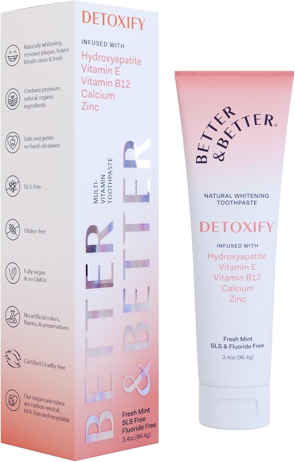 Whitening Power Meets Sensitive Care: Better & Better Detoxify Toothpaste Tested with Vitamins E&B12, Fresh Mint, and SLS-Free