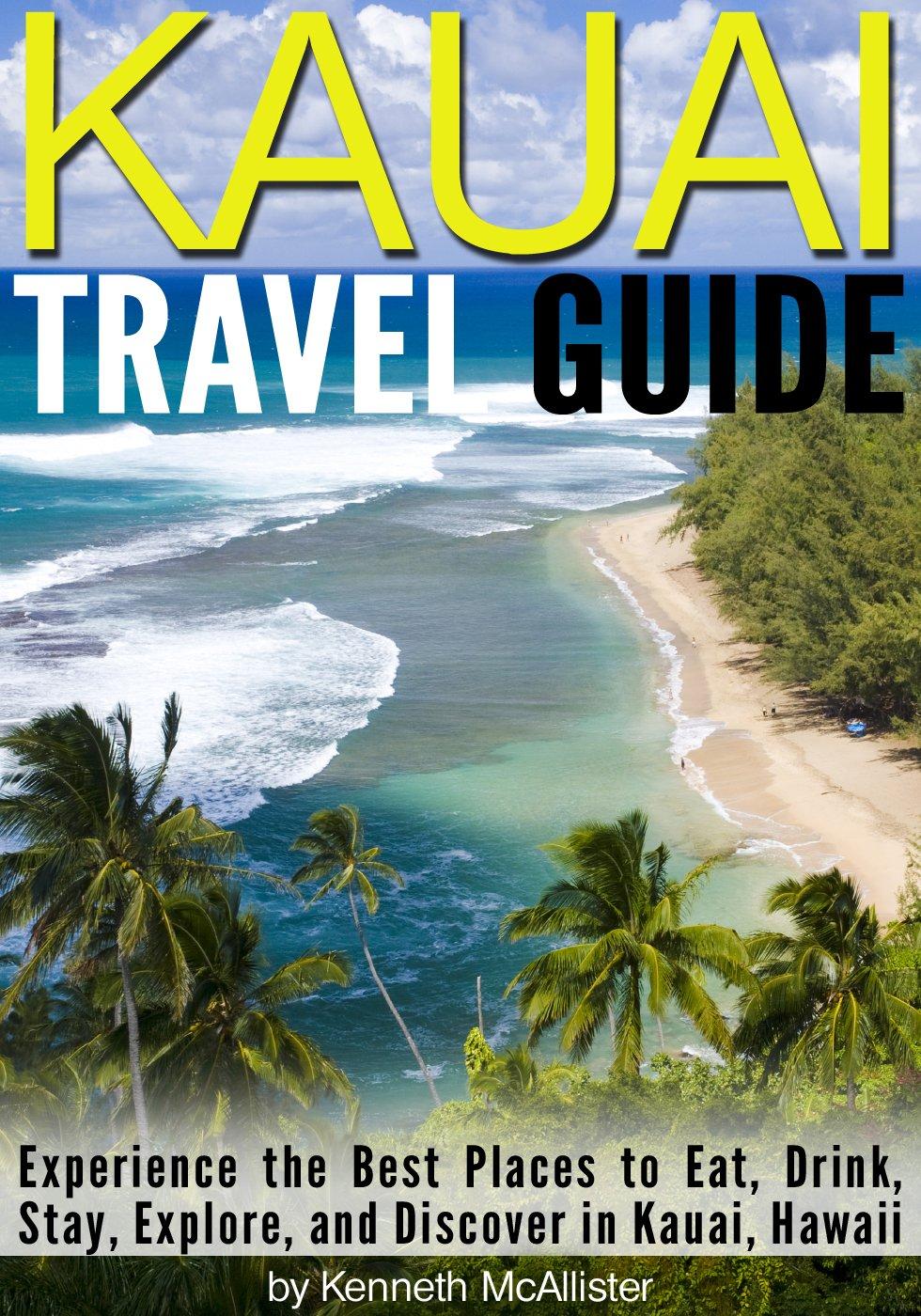 Kauai Travel Guide: Surprising Secret Tacos, Sunset Rum Drinks, Eco-Casual Stays, Hidden Trails, & Off-peak Gems Compared