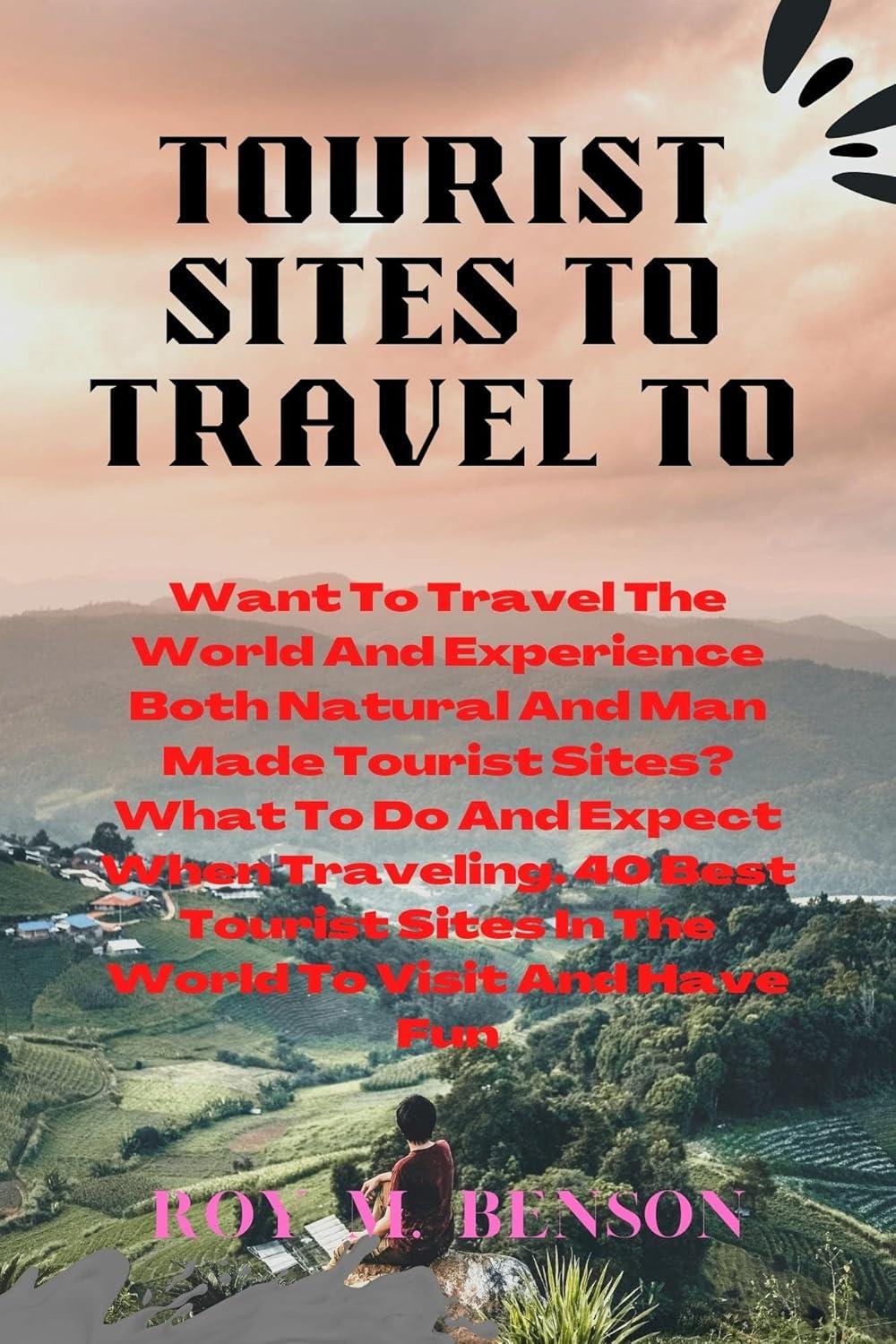 Natural vs. Man-Made: Tested Sites To Travel, Fun Facts Inside