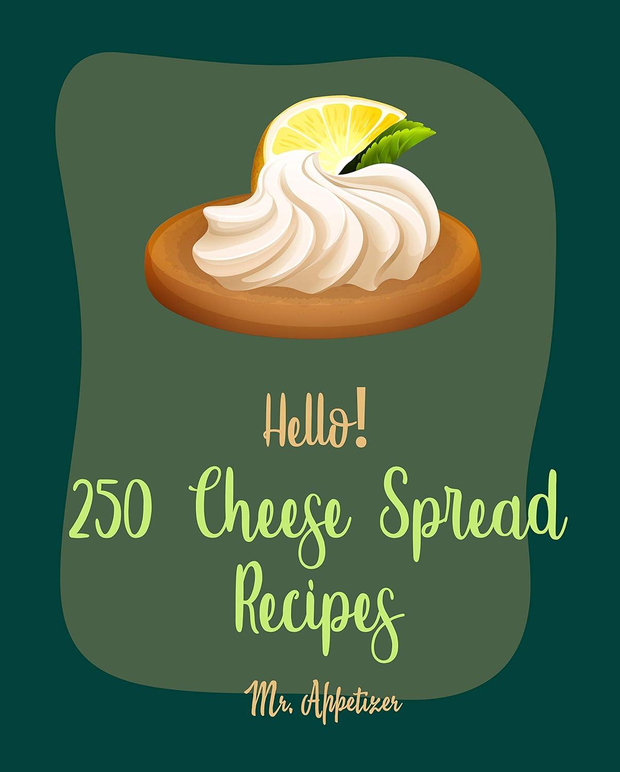 Tested, Compared, & Surprising Insights in Cheese Dip & Spread Recipes