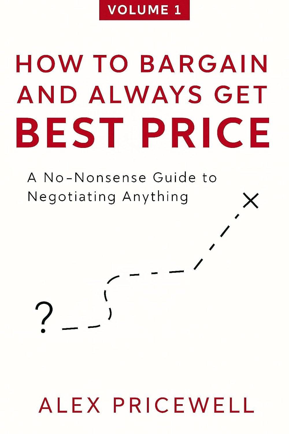 Surprising Bargaining Power: No-Nonsense Guide vs Tested Strategies in Negotiating