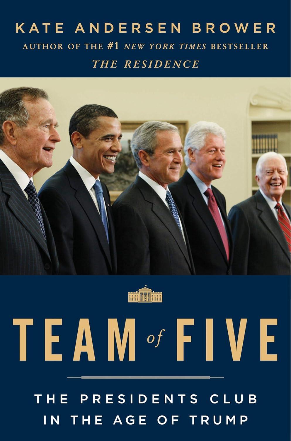 Team of Five: Surprising Insights on Ex-Presidential Lives Tested in Trump Era