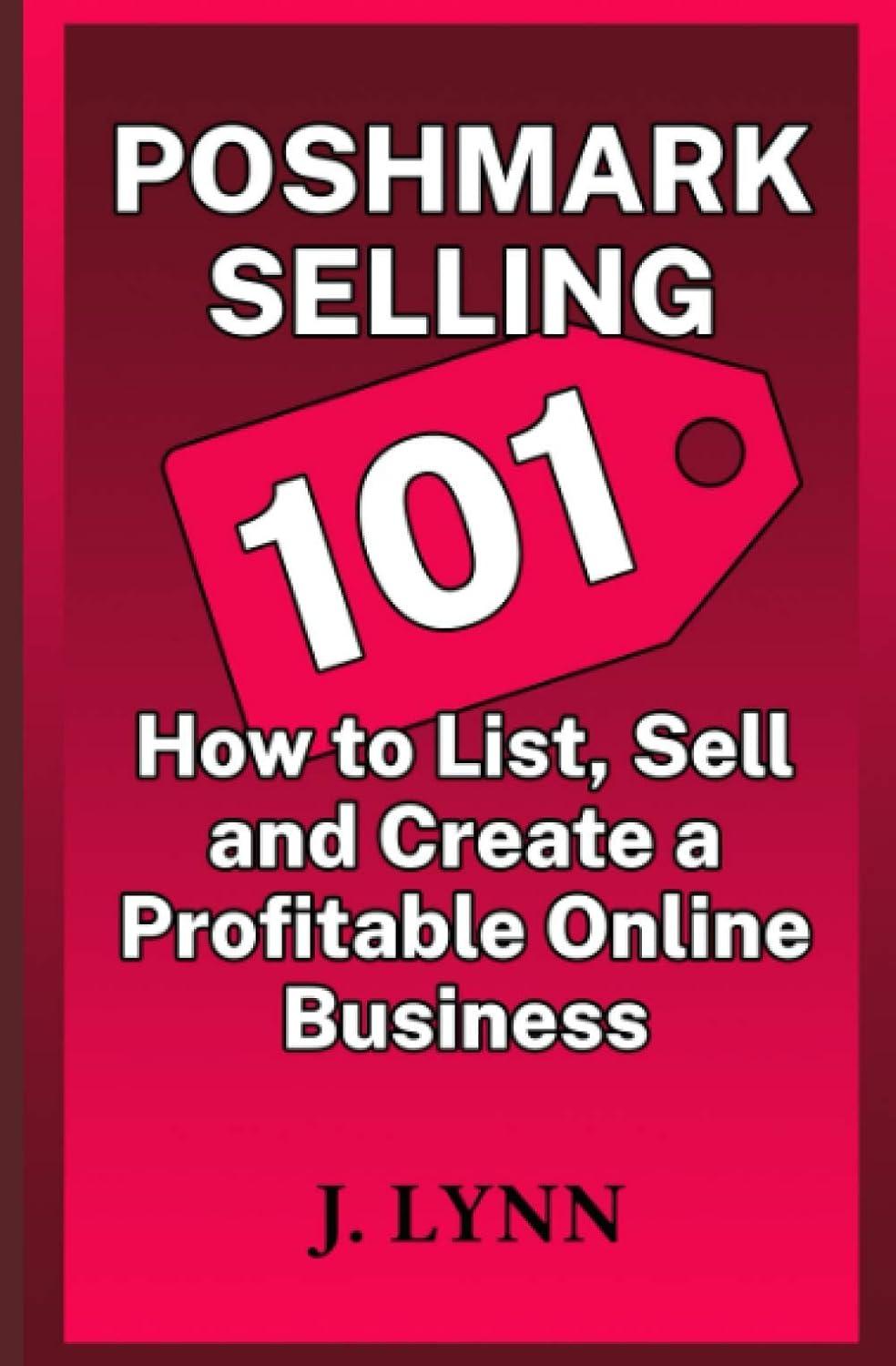Poshmark Selling Showdown: Tested List Secrets for Profitable Online Business… (Insider Benefit)