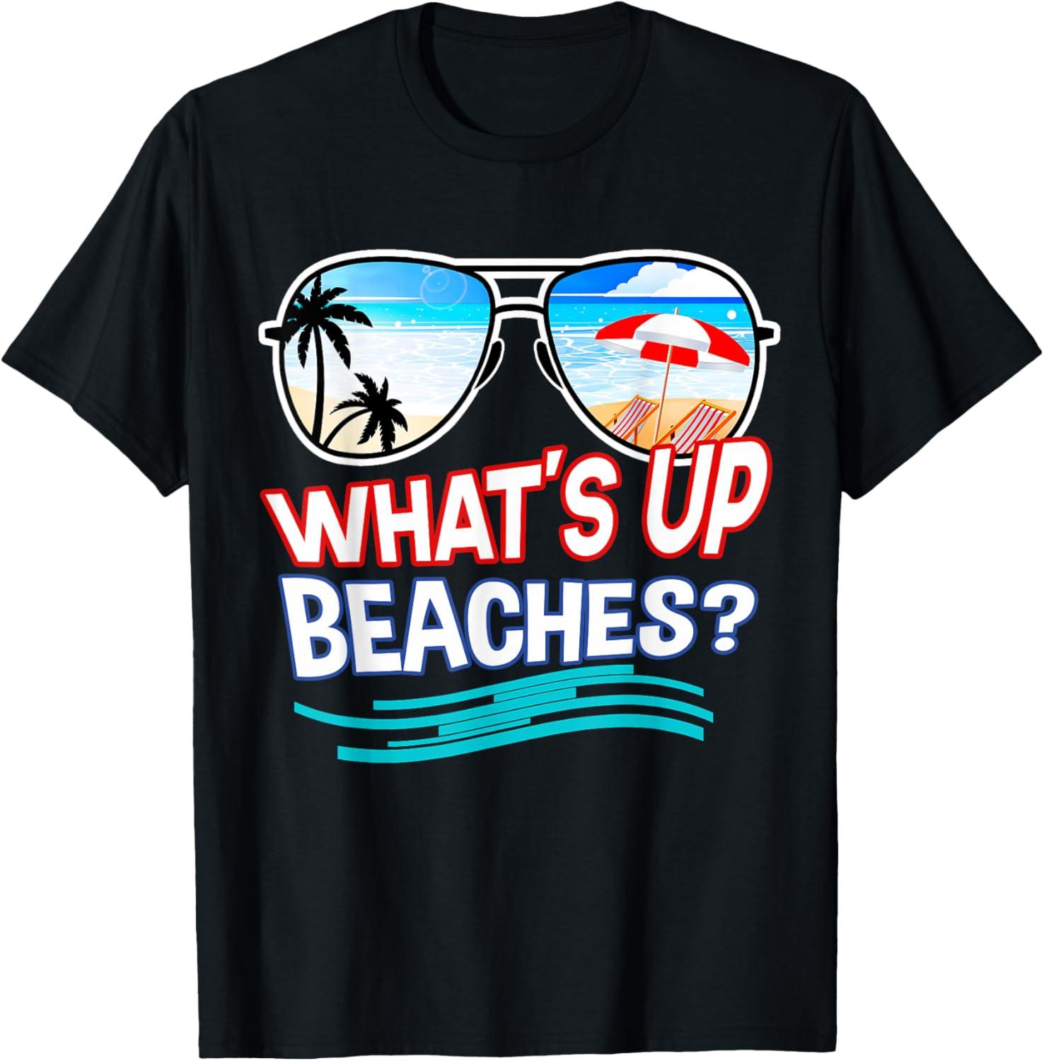 Funny 'Whats Up' Beaches T-Shirt vs. Neutral: Surprising Comfort for Summer Trips!