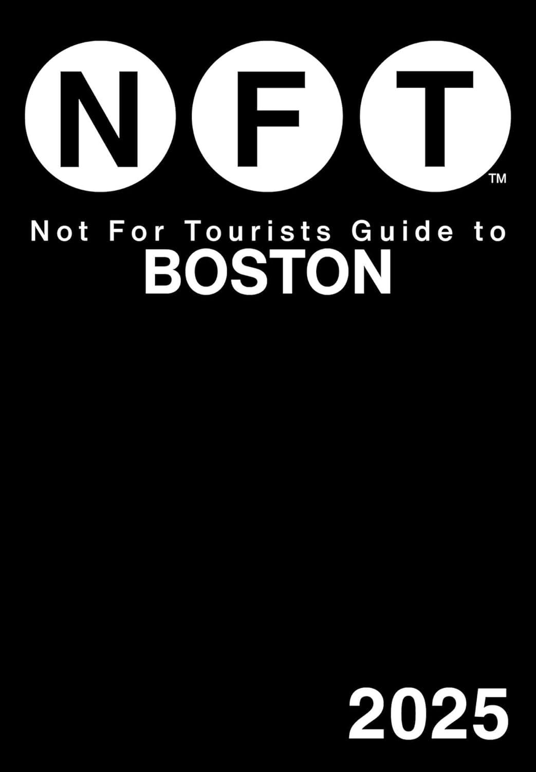 Not For Tourists Boston 2025 VS Tested Insight Guide... Perfect For Parents!