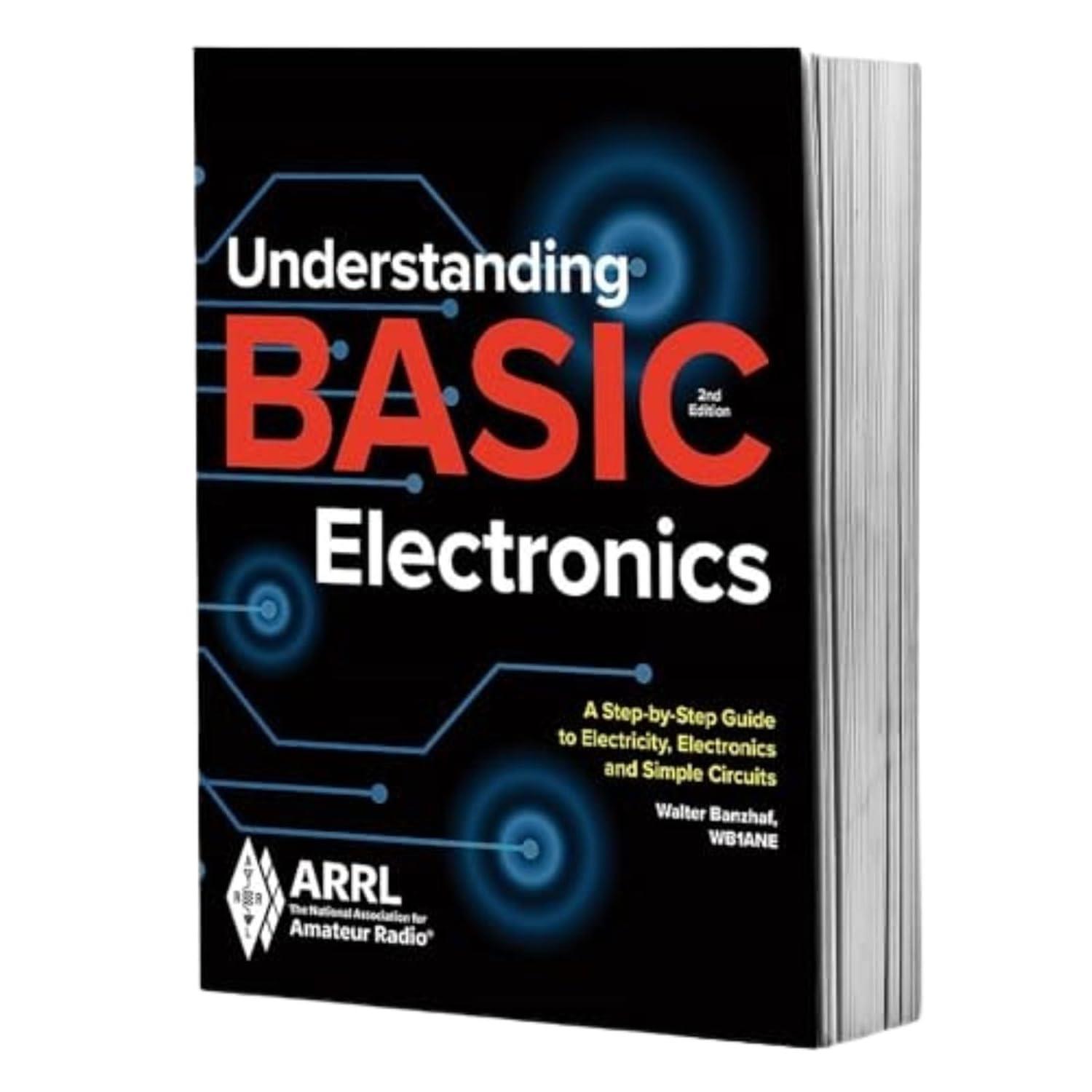 Understanding Basic Electronics – A Step-by-Step Guide Tested Versus Current Buying Needs… Simple Circuits Included!