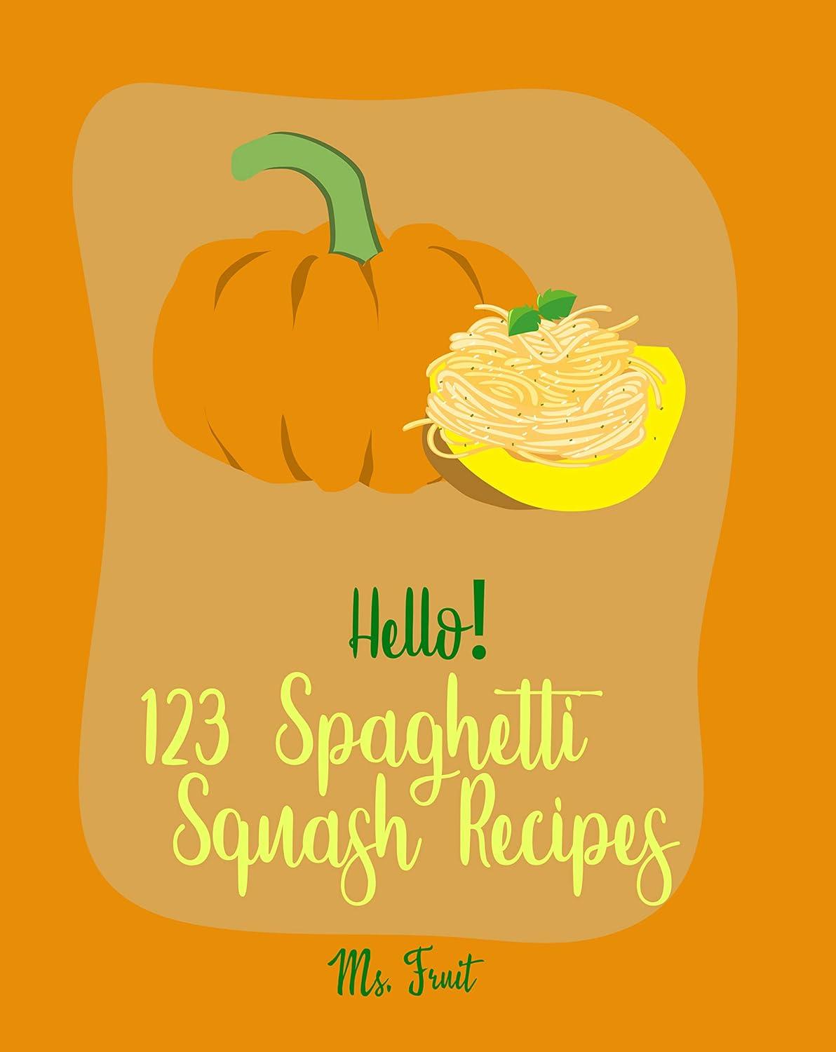 Tested 123 Spaghetti Squash Recipes for Beginners: Vegan Casserole, Low Carb, Spaghetti Sauce, & Instant Pot Showdown!