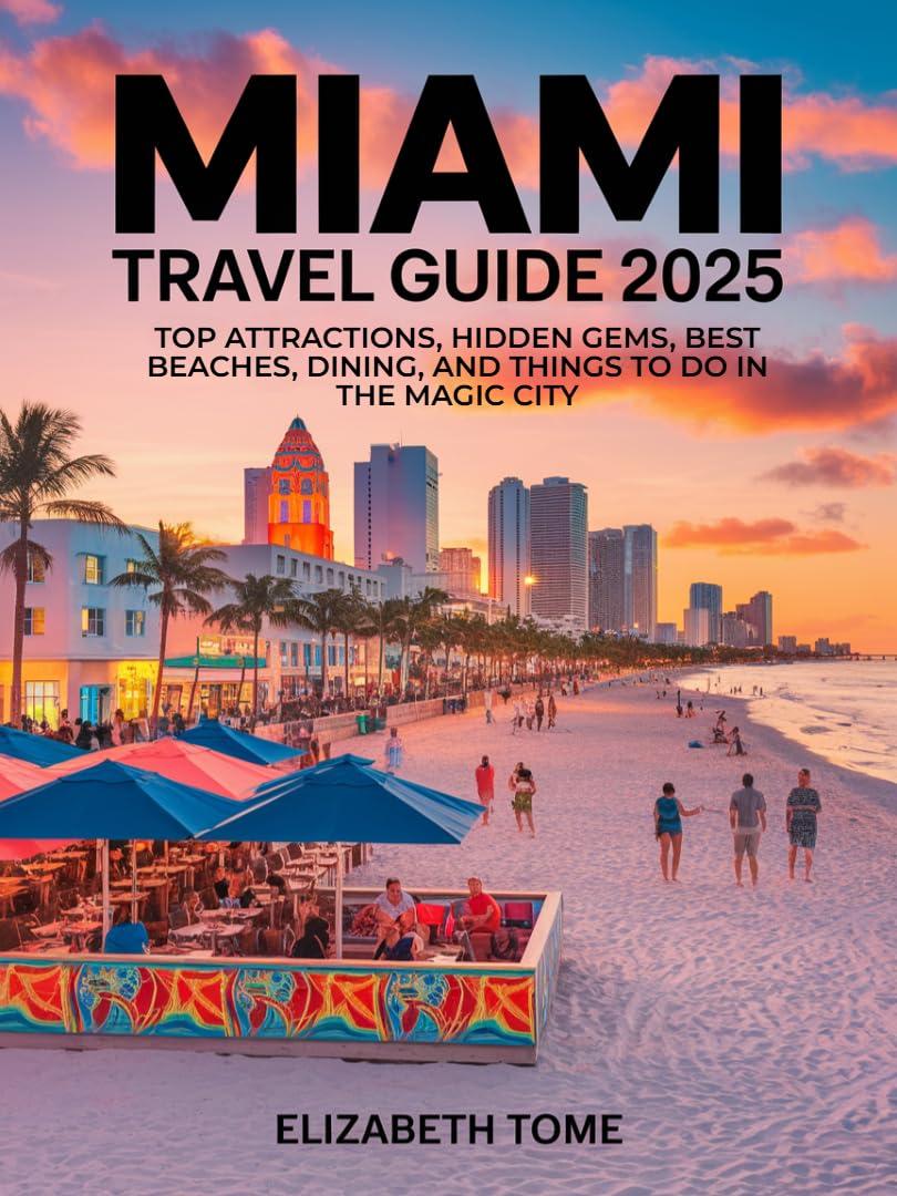 Miami 2025: Tested Hidden Gems, Trending Beaches, Diverse Dining… Who Wins?
