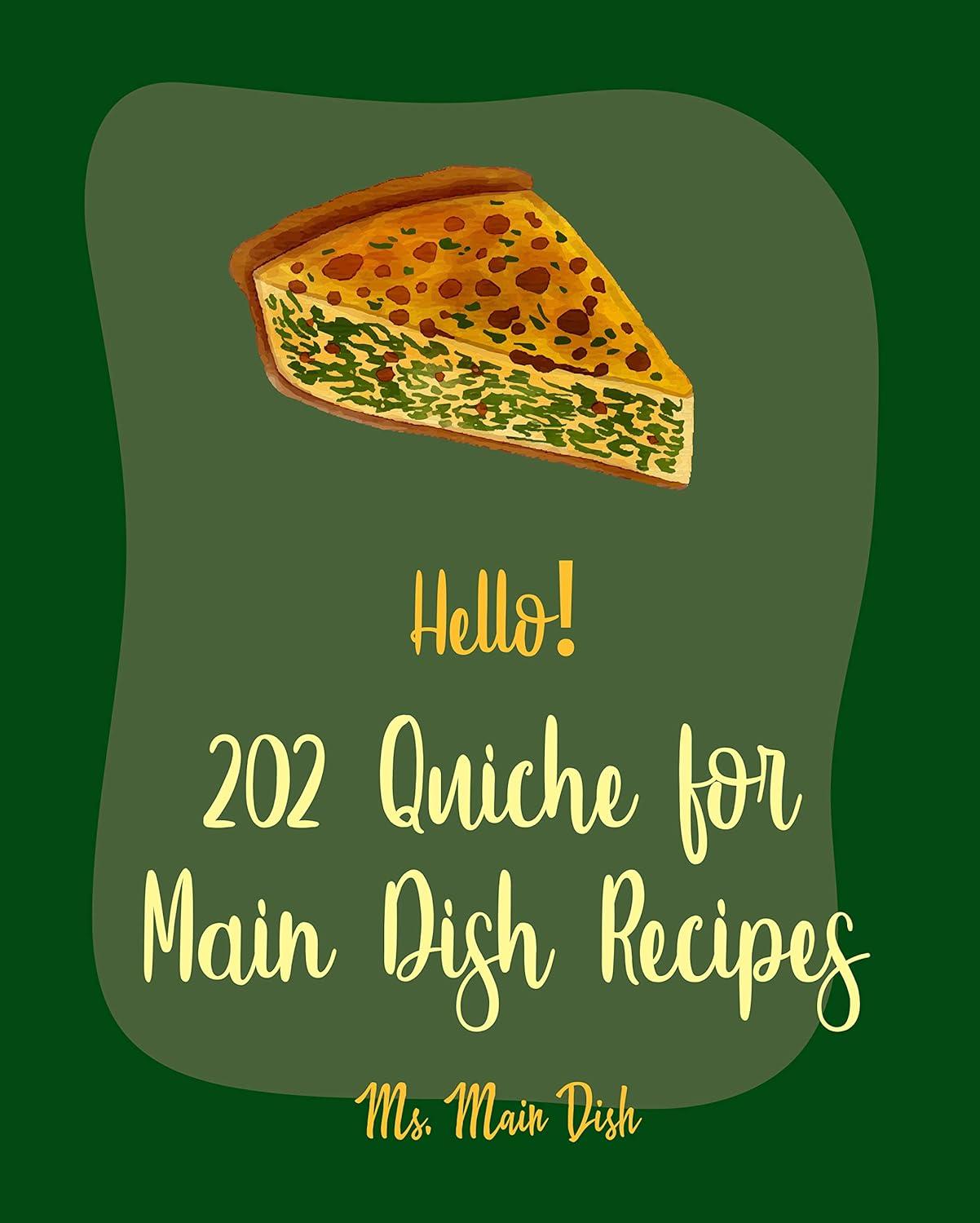 Quick & Easy Quiche Showdown: 250 Tested Recipes for Health-Conscious Mornings