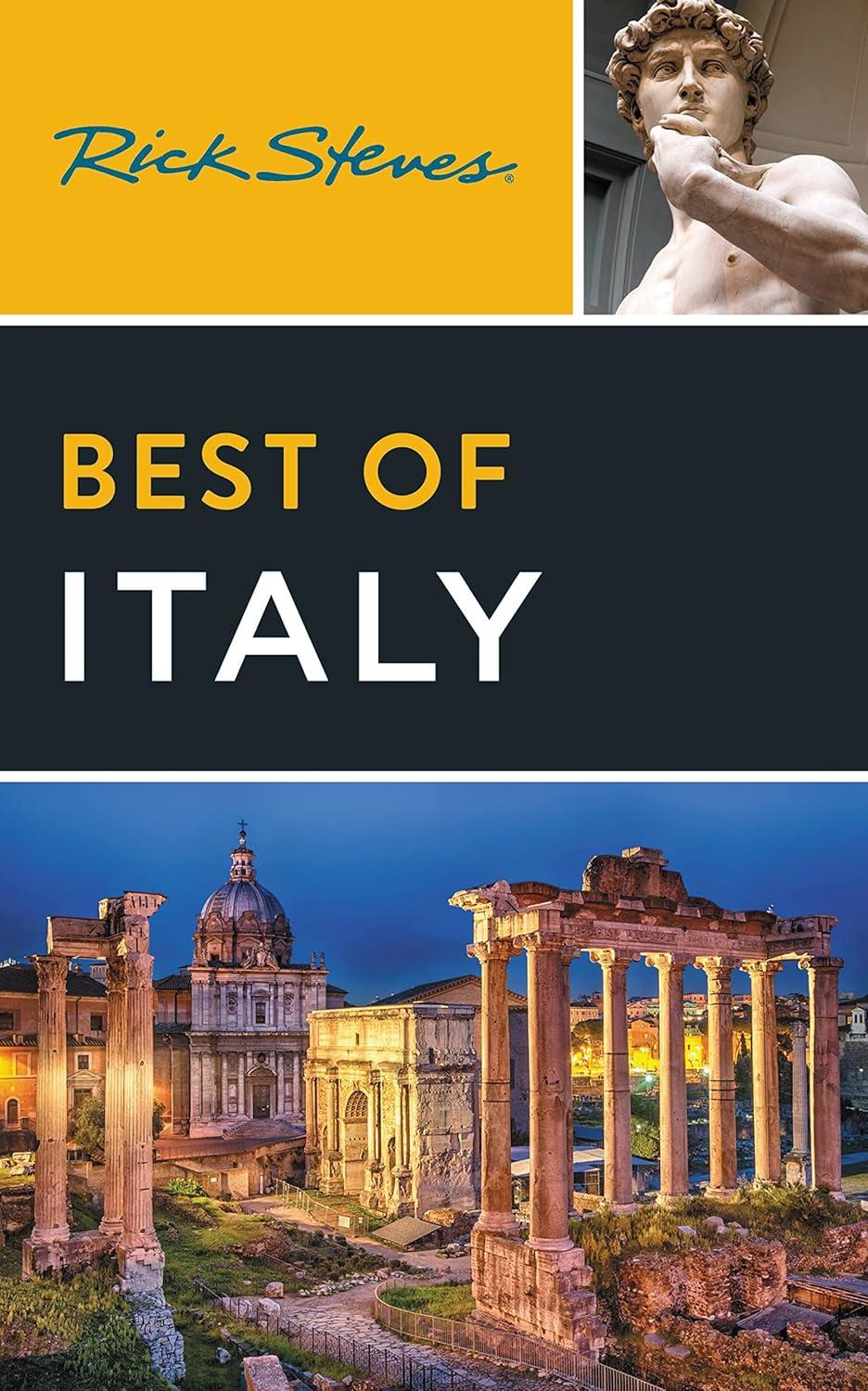 Rick Steves Best of Italy: Tested, Hidden Gems, vs. Standard Tours... Travelers Reveal More Than What's Expected (Just Incidentally)