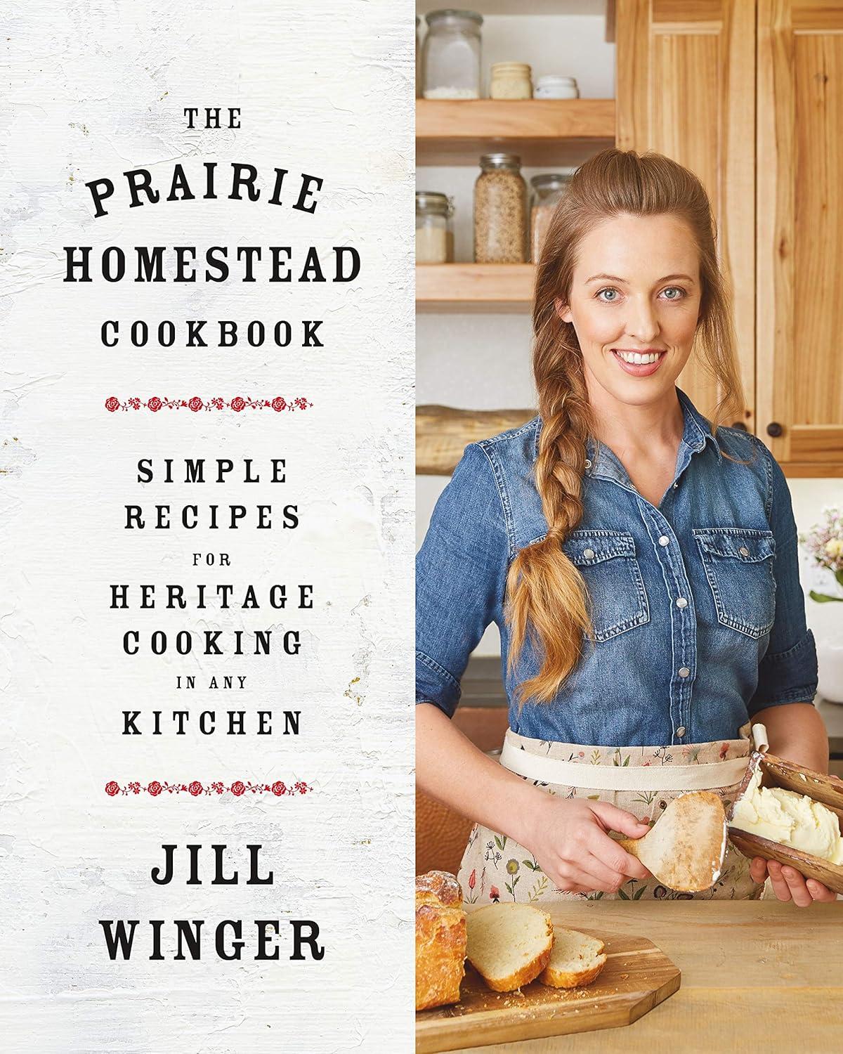 Prairie Homestead Cookbook: Simple Recipes Tested in Modern Kitchens-Surprising Comfort