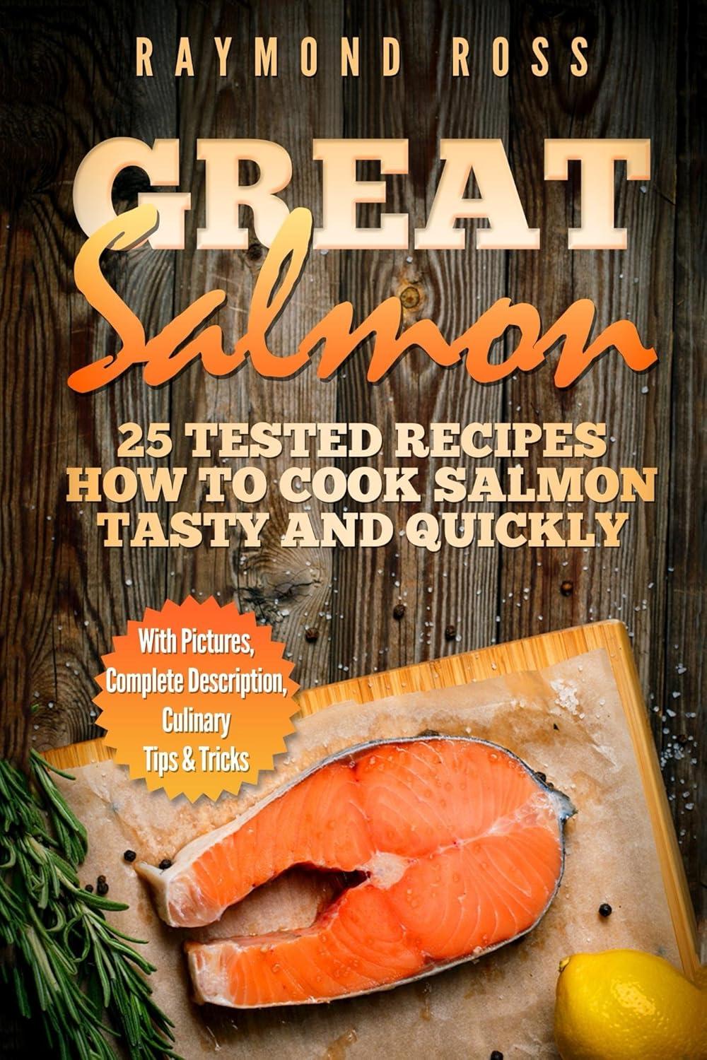 Salmon Showdown: 25 Tested Recipes for Quick, Tasty Weeknight Feasts