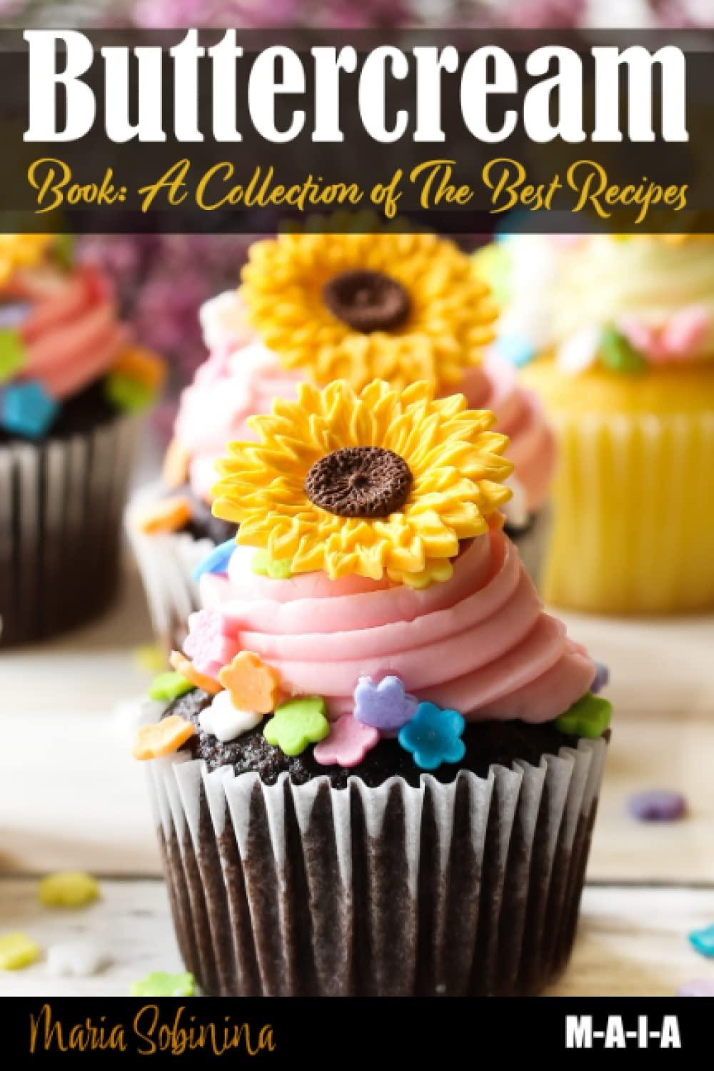 3 Buttercream Books Compared: Revised Recipes, 100 Flowers, Family-Friendly Piping