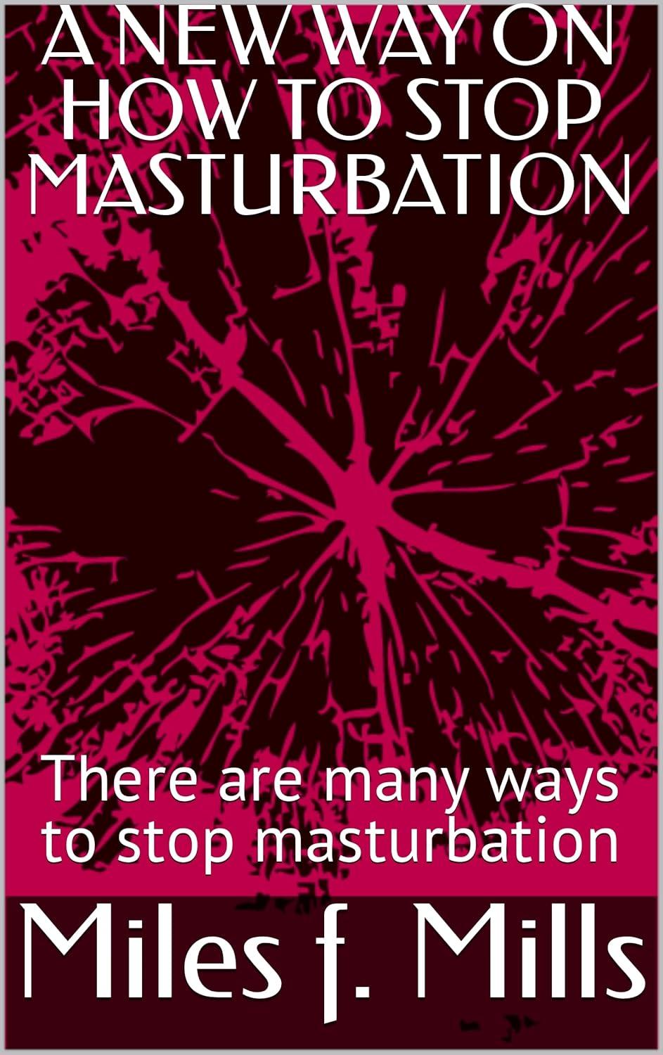 A Tested Way to Stop Masturbation: Kindle Book's Surprising Edge vs. Common Methods