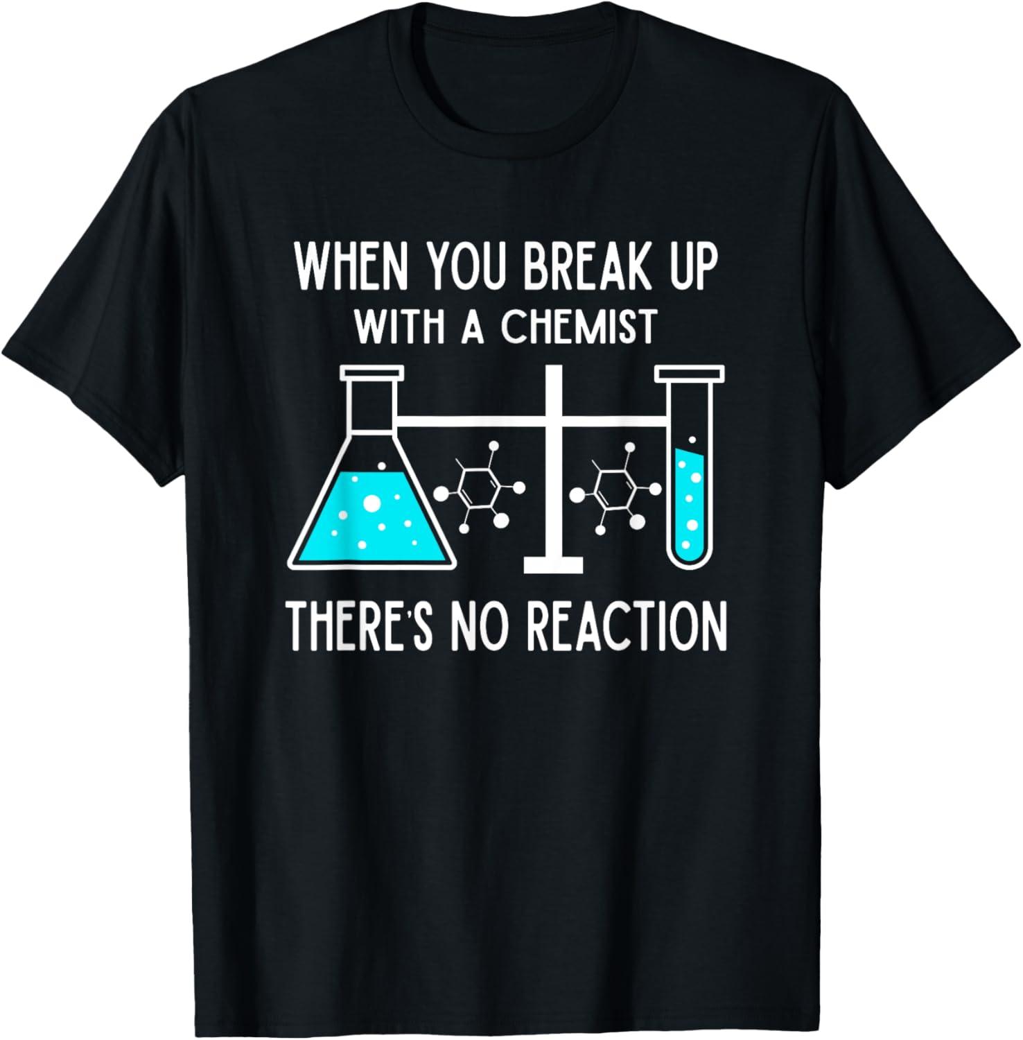 Chemist T-Shirt: No Reaction... Apparel Showdown