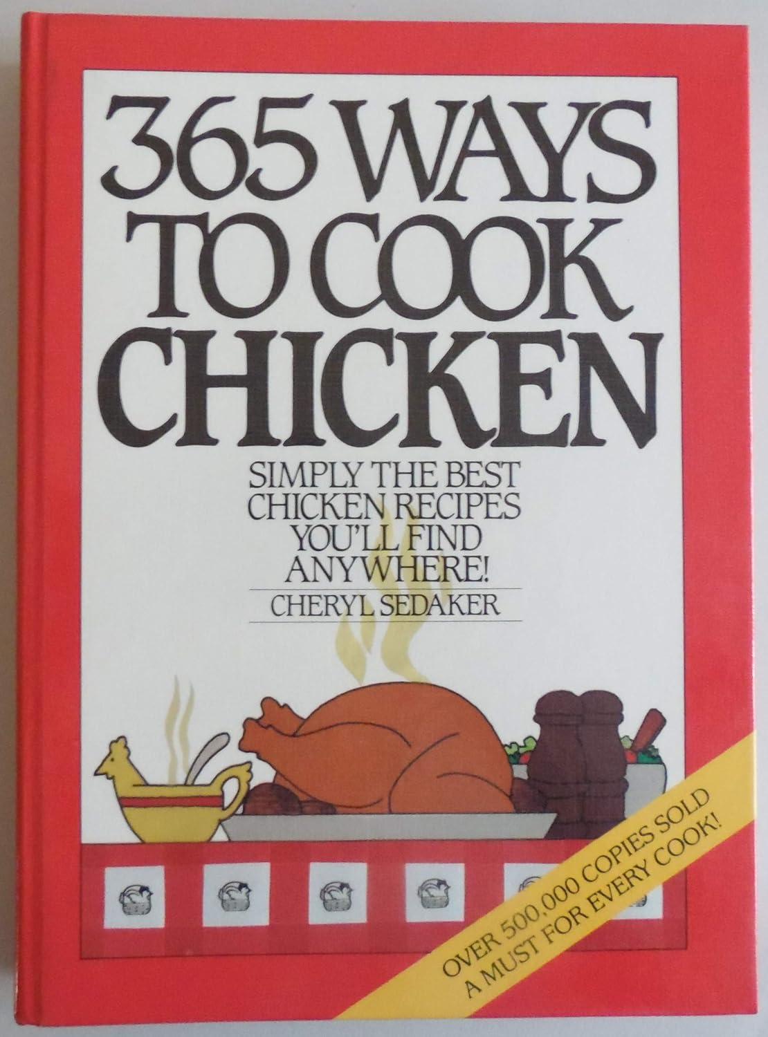 365 Ways to Cook Chicken: Tested Tactics vs Year-Round Versatility