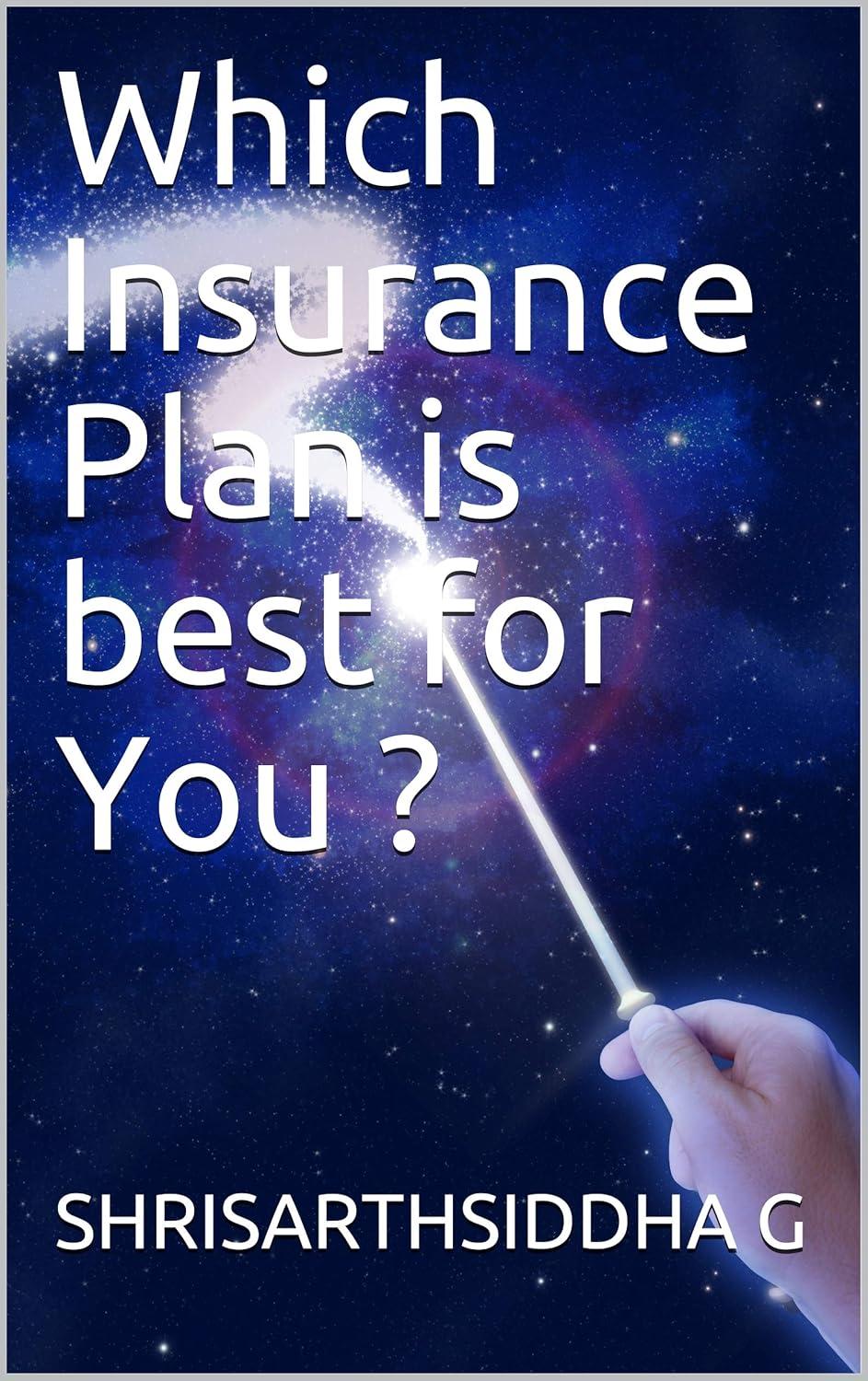 Best Insurance Plan - Which Insurance Plan is best for You ? Review
