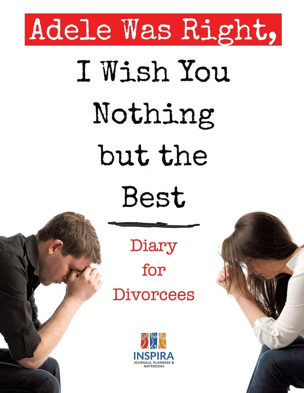 Best Diary - Adele Was Right, I Wish You Nothing but the Best | Divorce Diary Review