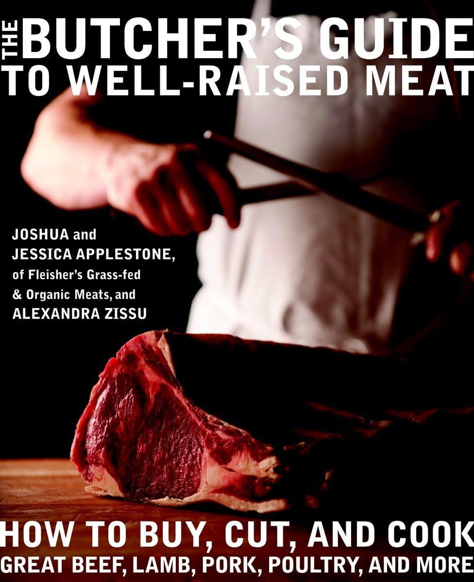 Best Meat Guide - The Butcher's Guide to Well-Raised Meat: How to Buy, Cut, and Cook Review