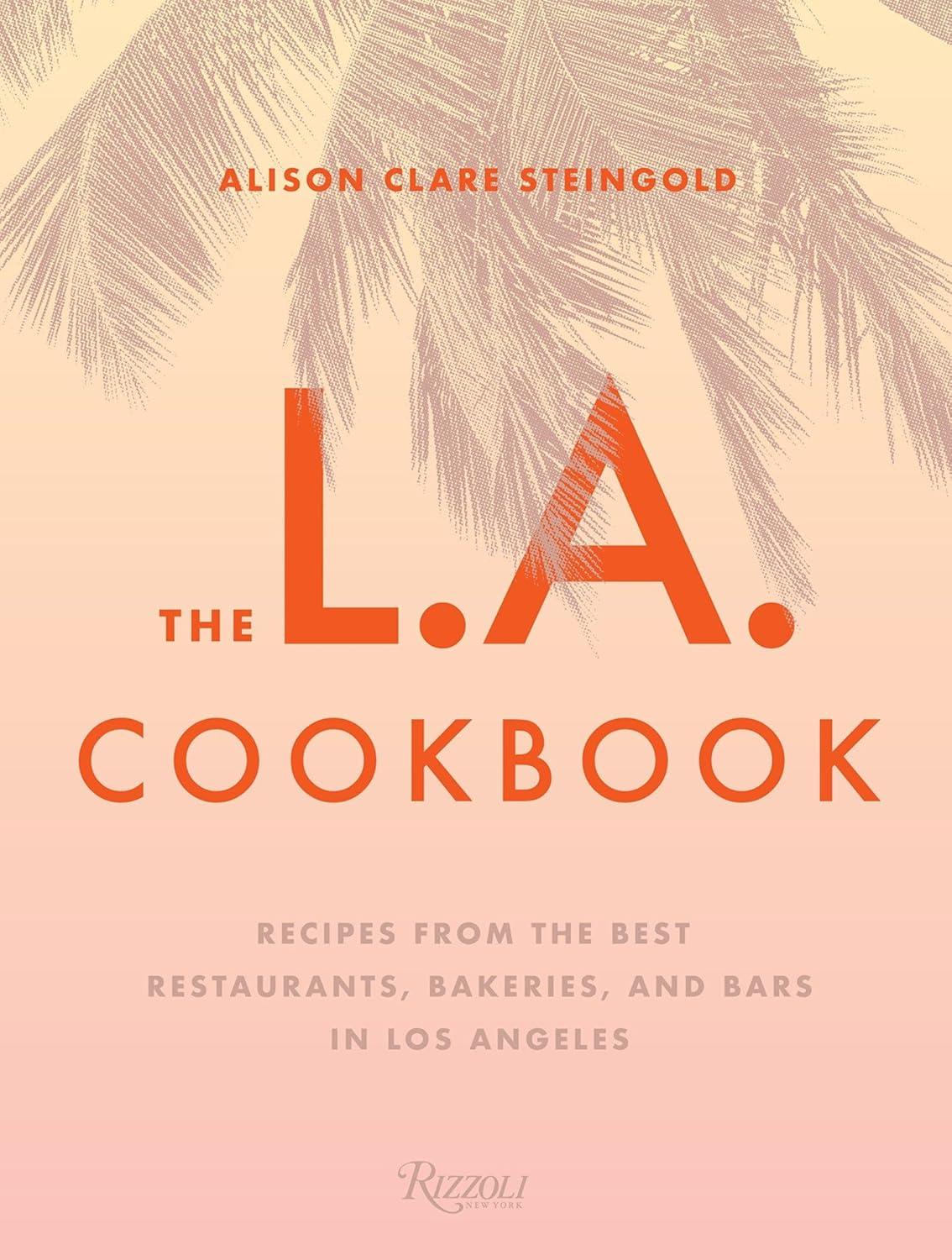 Best California Cooking - The L.A. Cookbook Review