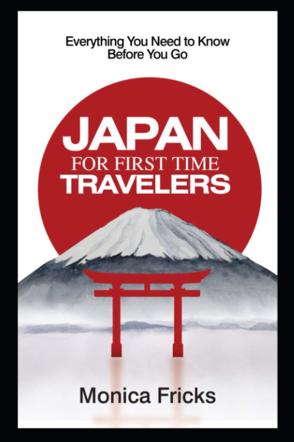 Best Travel Guide - Japan For First Time Travelers: Everything You Need to Know Before You Go Review