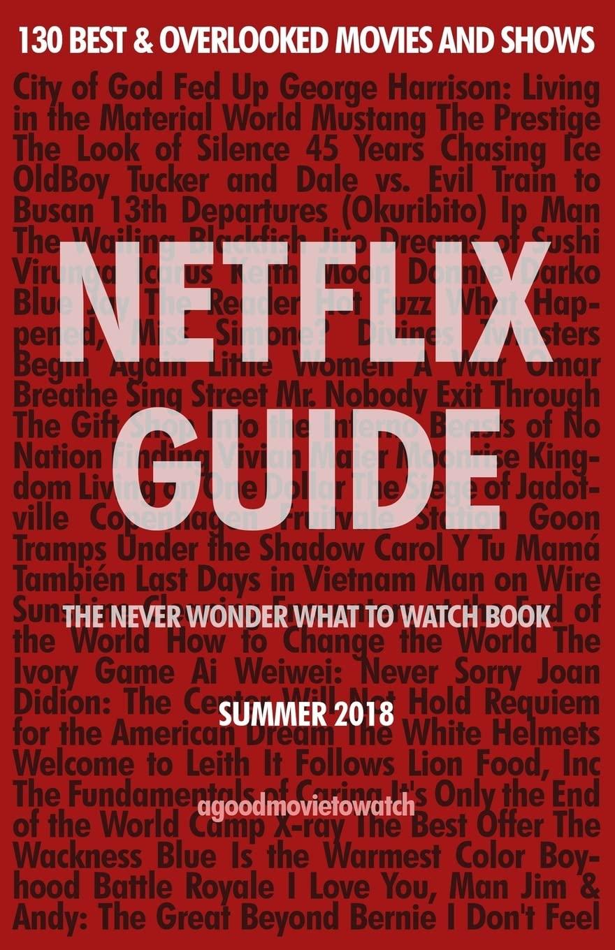 Best Movie Guide - Netflix Guide: The Never Wonder What to Watch Book: 130 Best & Overlooked Movies and Shows Review