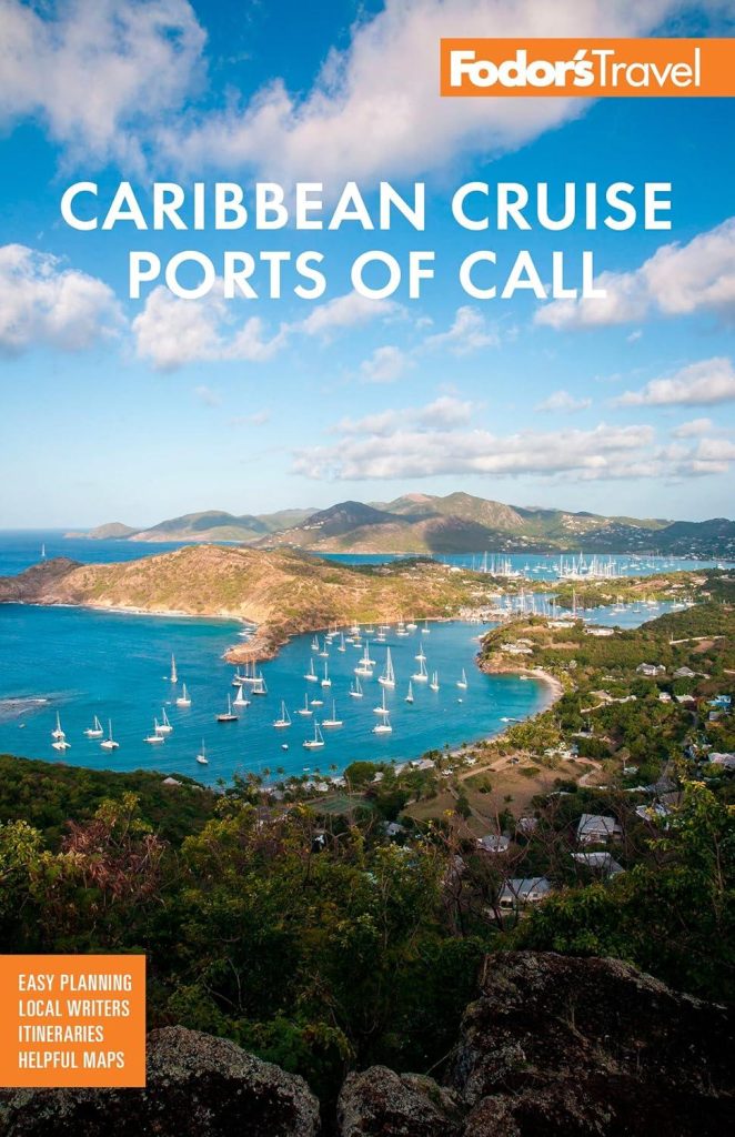 Best Caribbean Cruise Destinations with Fodor’s Ports of Call Guide (Full-color Travel)
