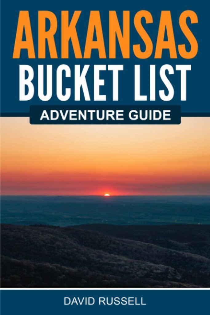 Best Travel Guide – Arkansas Bucket List Adventure Guide Review
