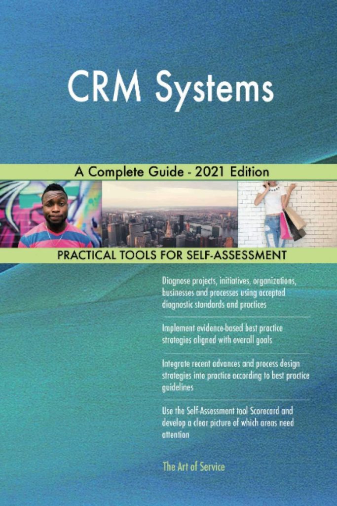 Best CRM Systems – CRM Systems A Complete Guide – 2021 Edition Review