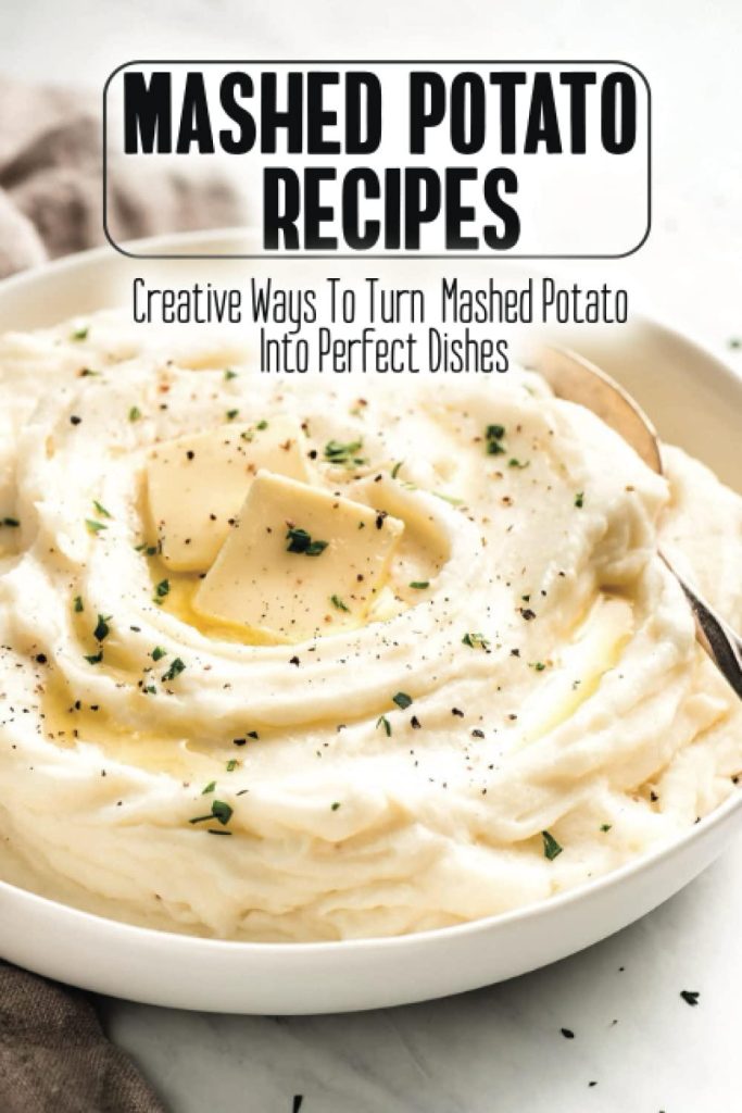 Best Comfort Food – Mashed Potato Recipes: Creative Ways To Turn Mashed Potato Into Perfect Dishes Review