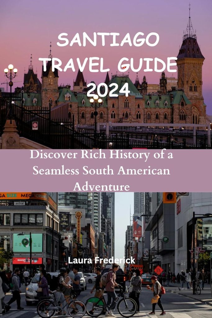 Best Travel Guide – Santiago Travel Guide 2024 Review