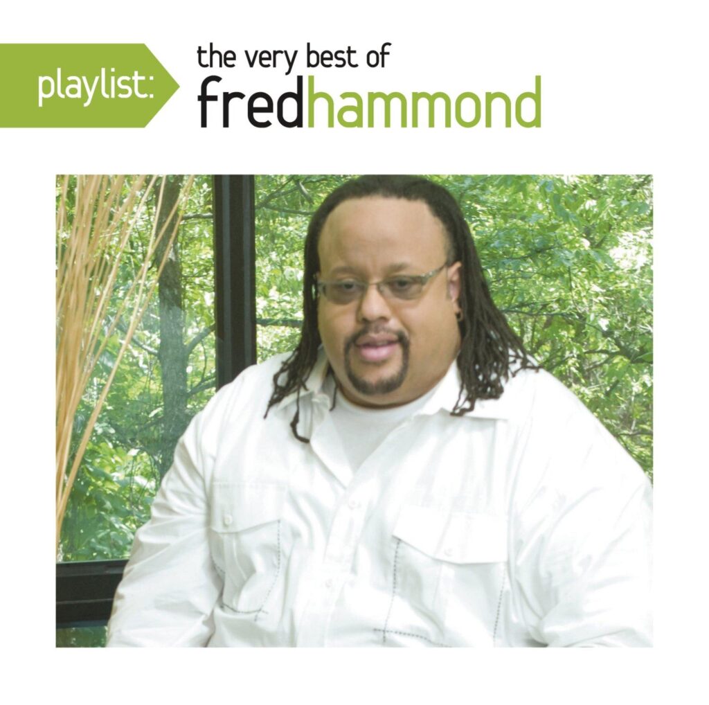 Best Music Playlist – Playlist: The Very Best of Fred Hammond Review
