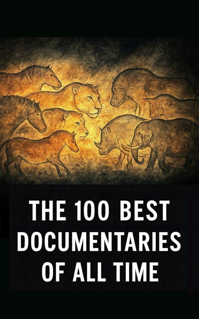 Best Documentaries – The 100 Best Documentaries of All Time Review