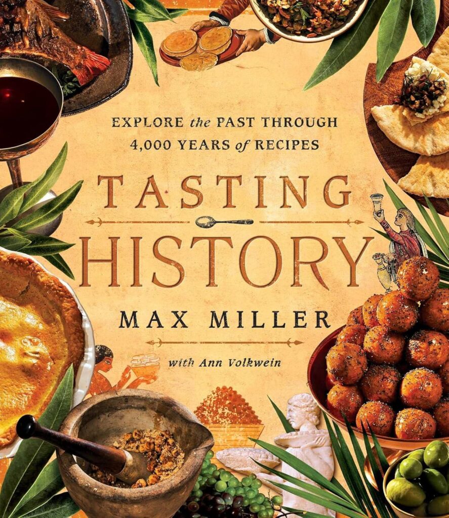 Best Cookbook – Tasting History: Explore the Past through 4,000 Years of Recipes Review