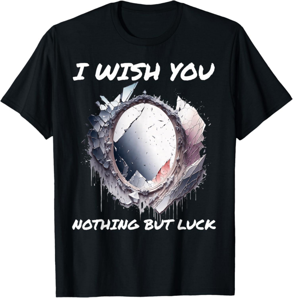 Best Novelty T-Shirt – Ironic I Wish You Nothing But Bad Luck Review