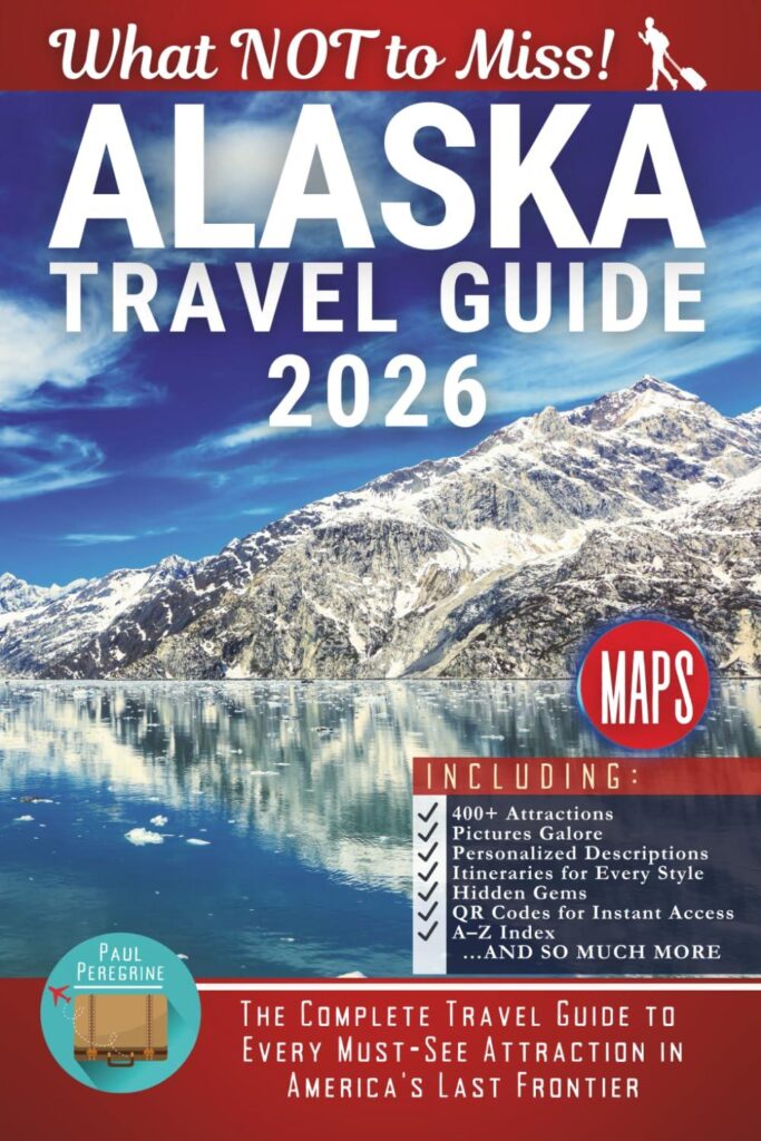 Best Travel Guide – Alaska – What NOT to Miss Review