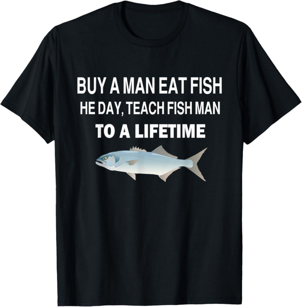 Best Novelty T-Shirt – Buy a Man Eat Fish, Teach for Life Review