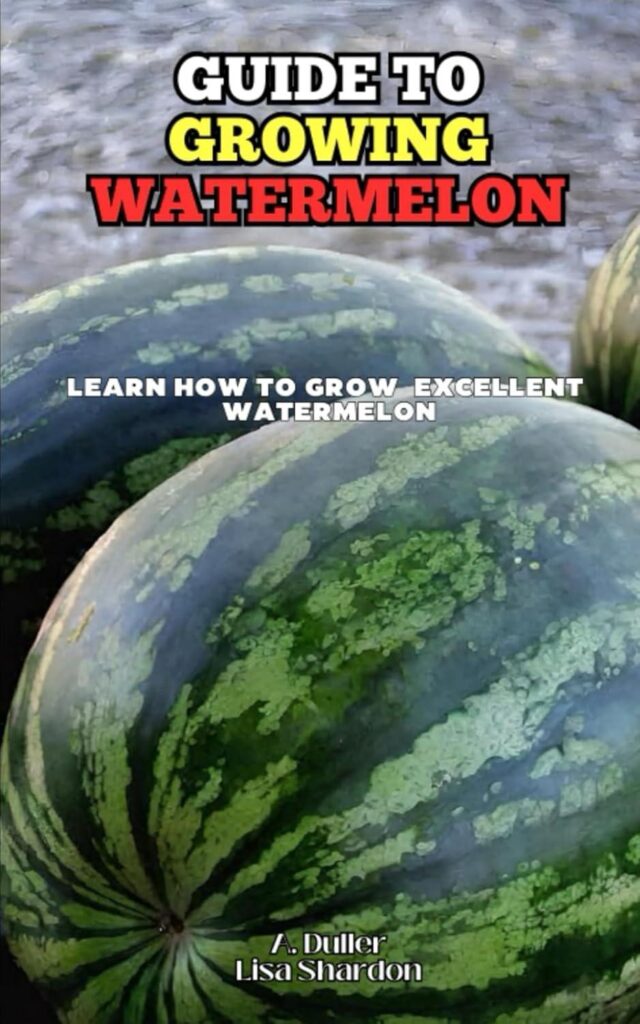 Best Gardening Guide – Guide to Growing Watermelon Review
