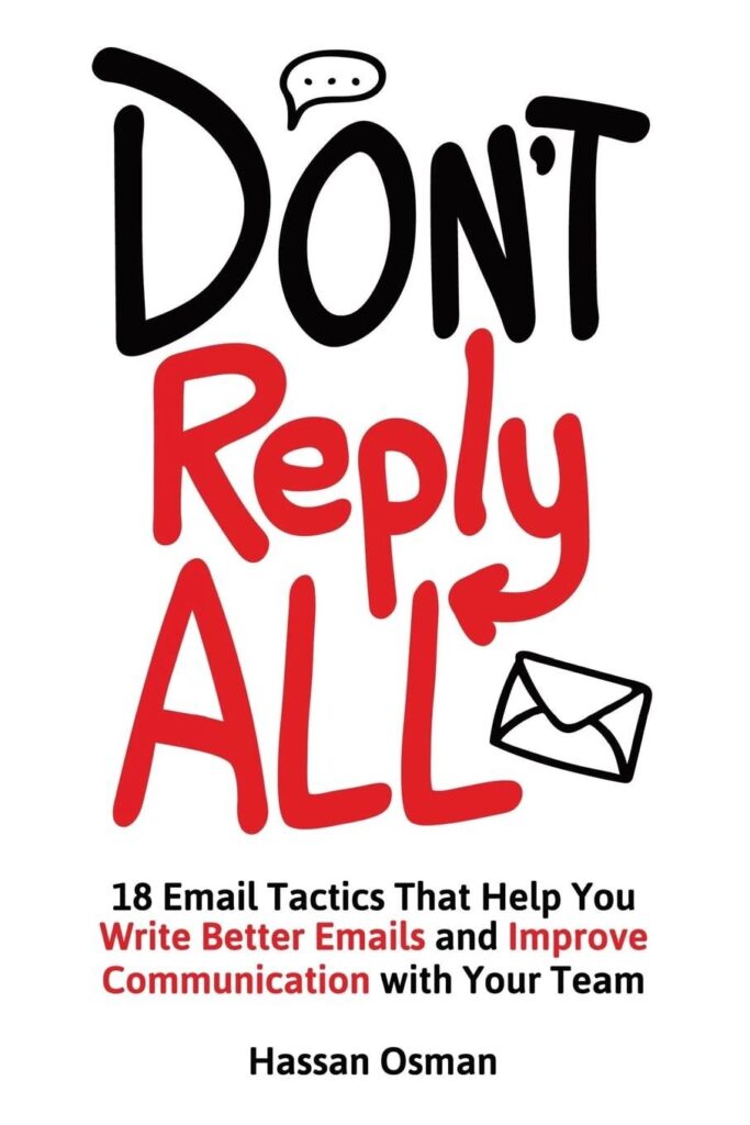 Best Email Guide – Don’t Reply All: 18 Email Tactics Review