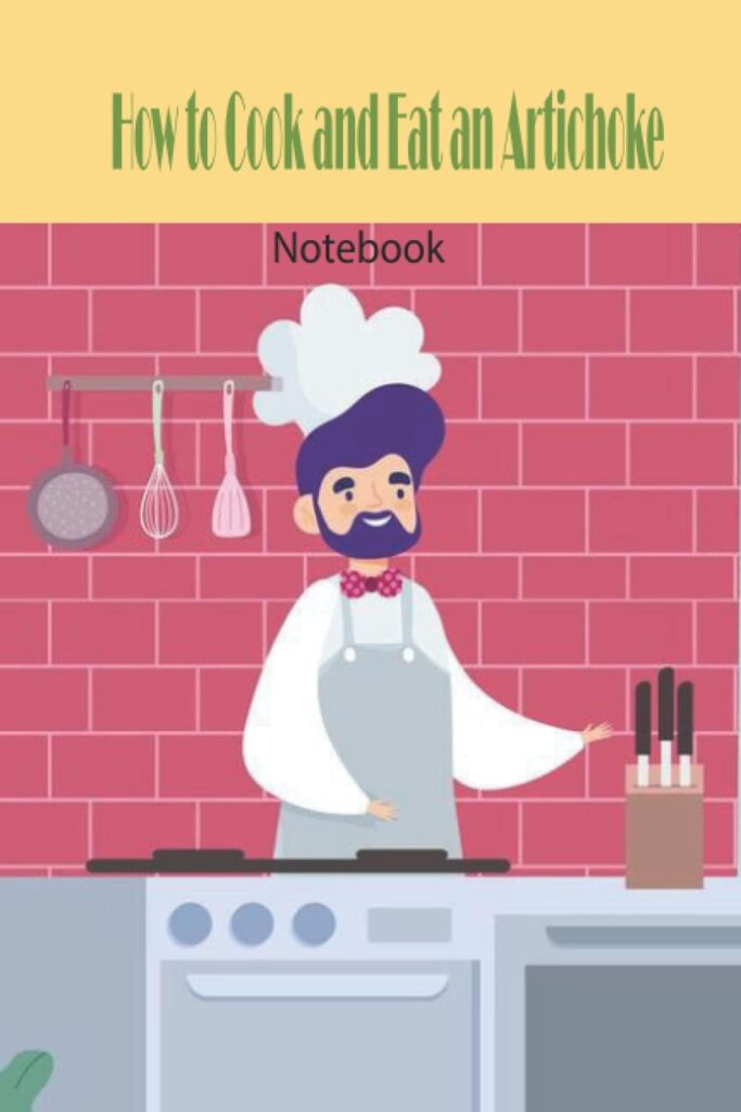 Best Cookbook – How to Cook and Eat an Artichoke: Quick Review