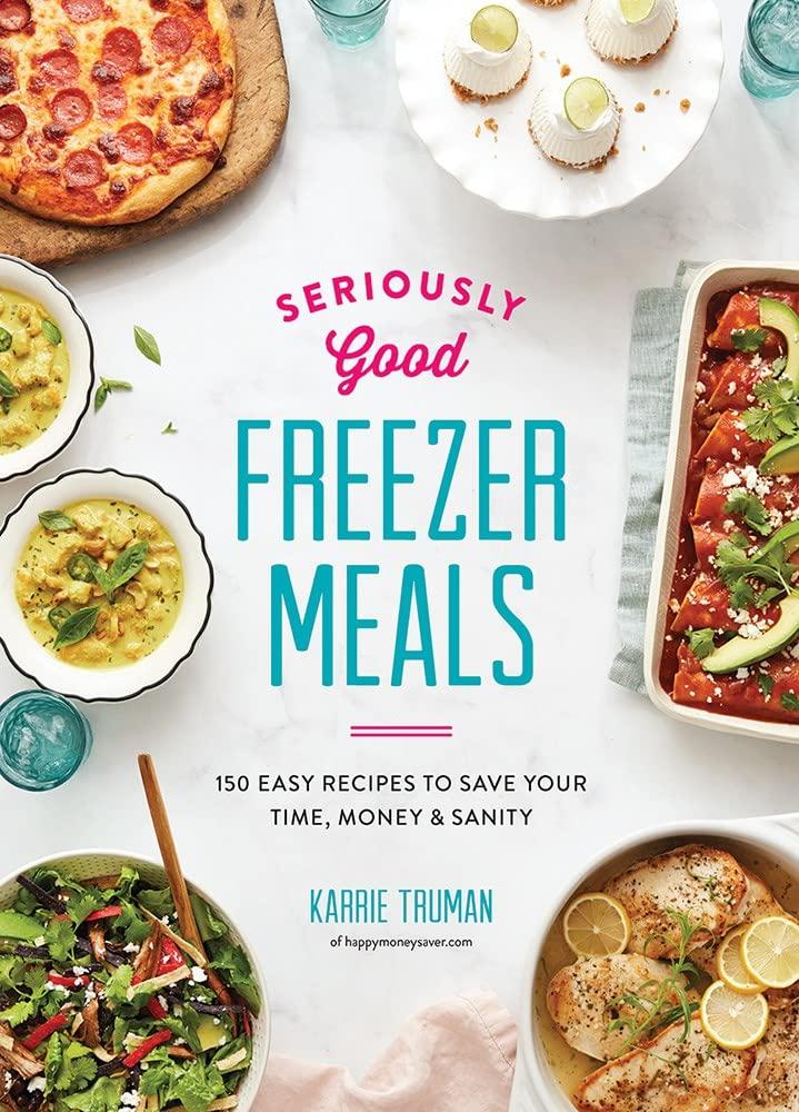 150 Tested Freezer Meals Save Time, Money... Surprising Insight!
