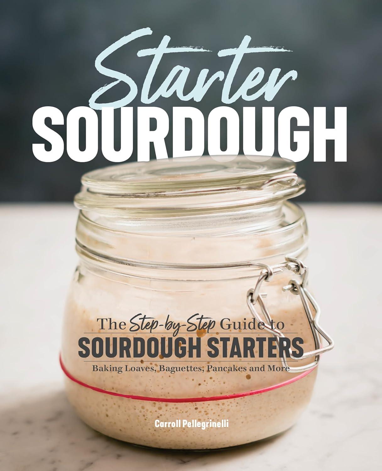 Tested Sourdough Starters: Healthier Baking Starts Here
