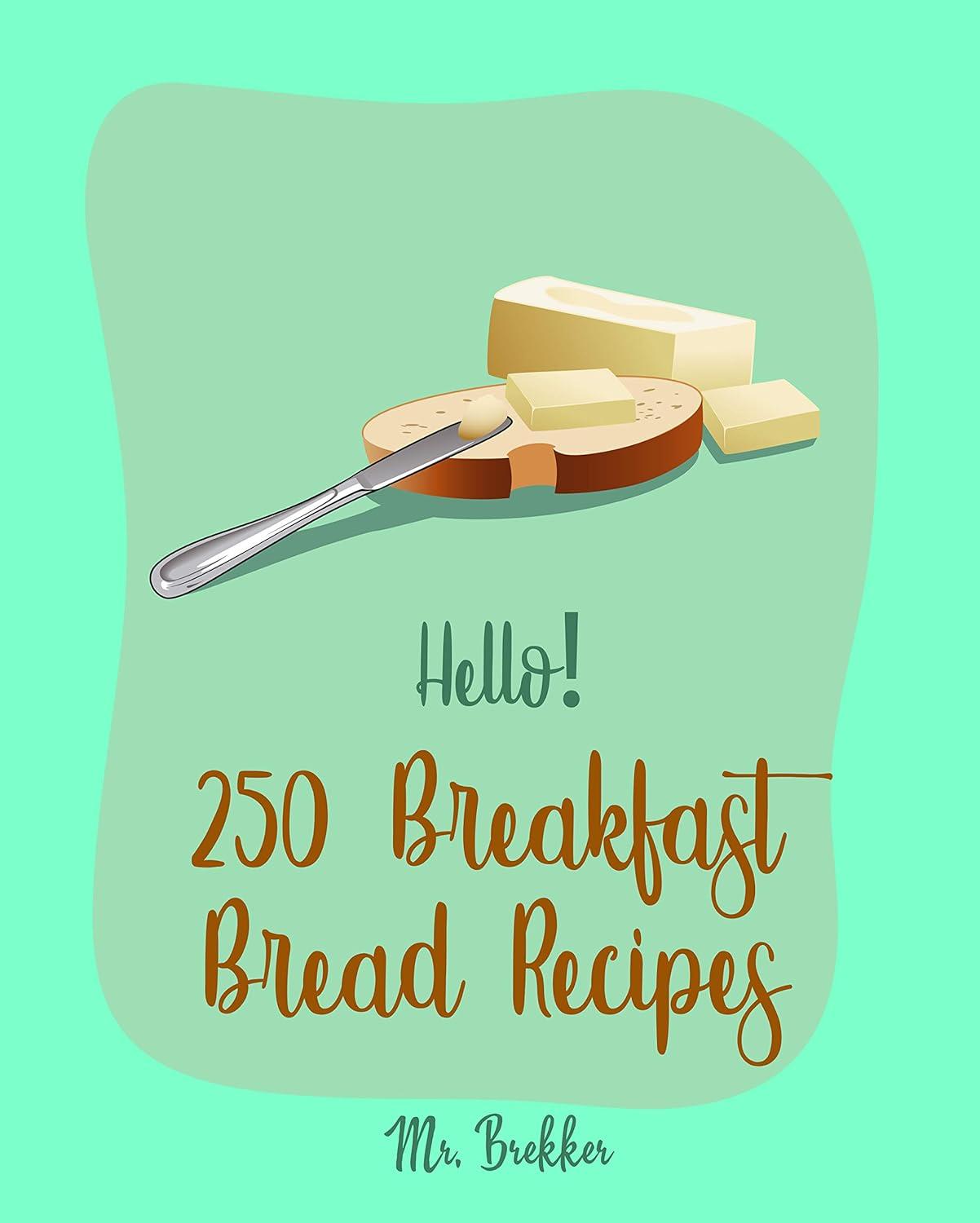 Bread Cookbooks: Surprise Your Kitchen with 50+ Tested Recipes
