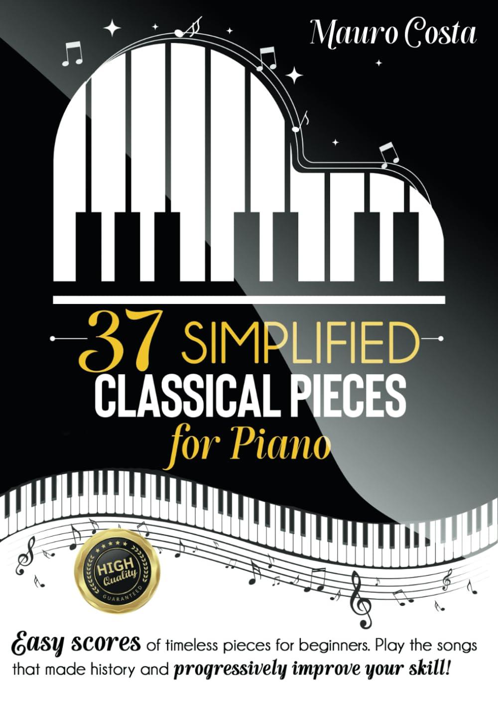 Tested: 37 Simplified Piano Classics for Beginners' Skill Growth & Timeless Play